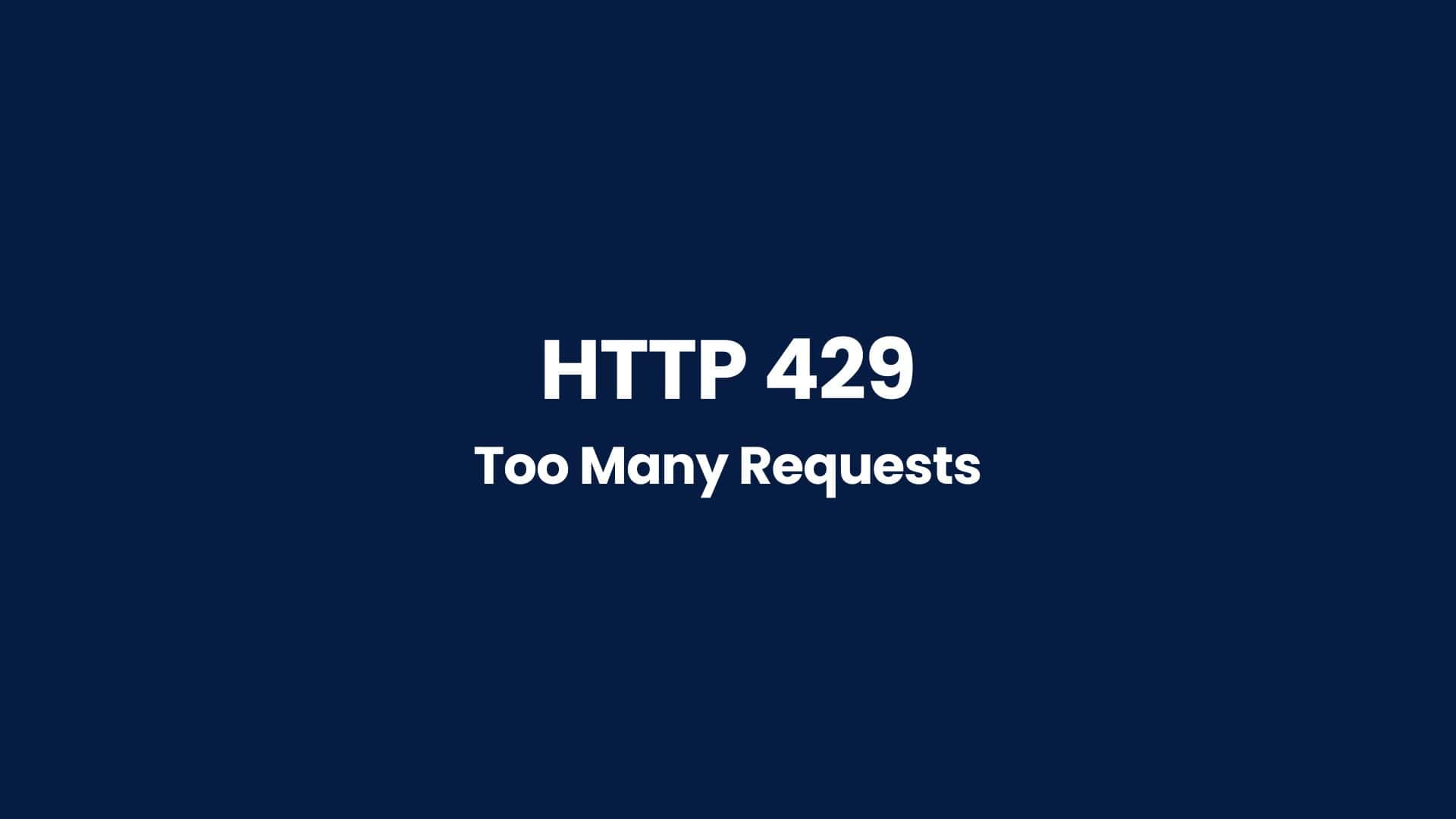HTTP 429: The Ultimate Guide to Fix Too Many Requests Error